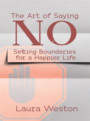 cover image of The Art of Saying No--Setting Boundaries for a Happier Life